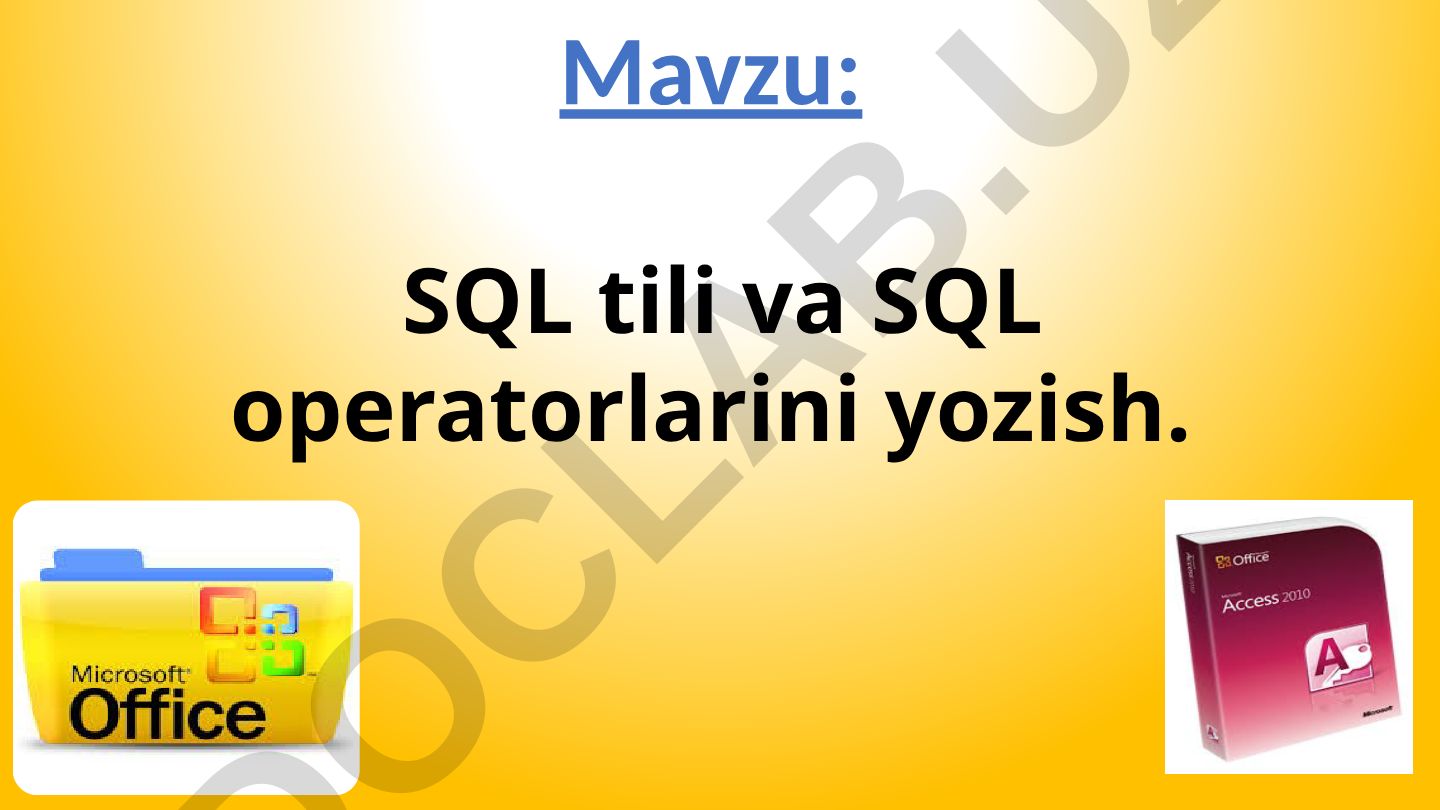 SQL tili va SQL operatorlarini yozish