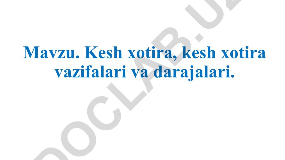 Kesh xotira, kesh xotira vazifalari va darajalari