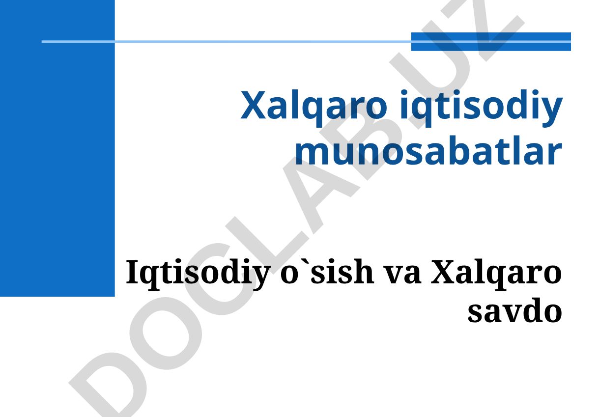 Xalqaro iqtisodiy munosabatlar: Iqtisodiy o'sish va Xalqaro savdo