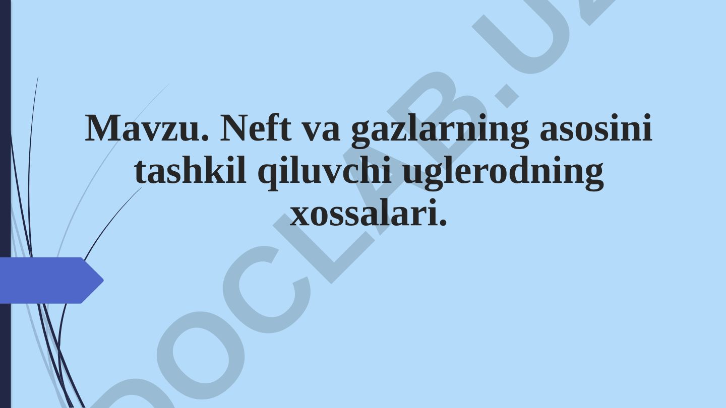 Neft va gazlarning asosini tashkil qiluvchi uglerodning xossalari