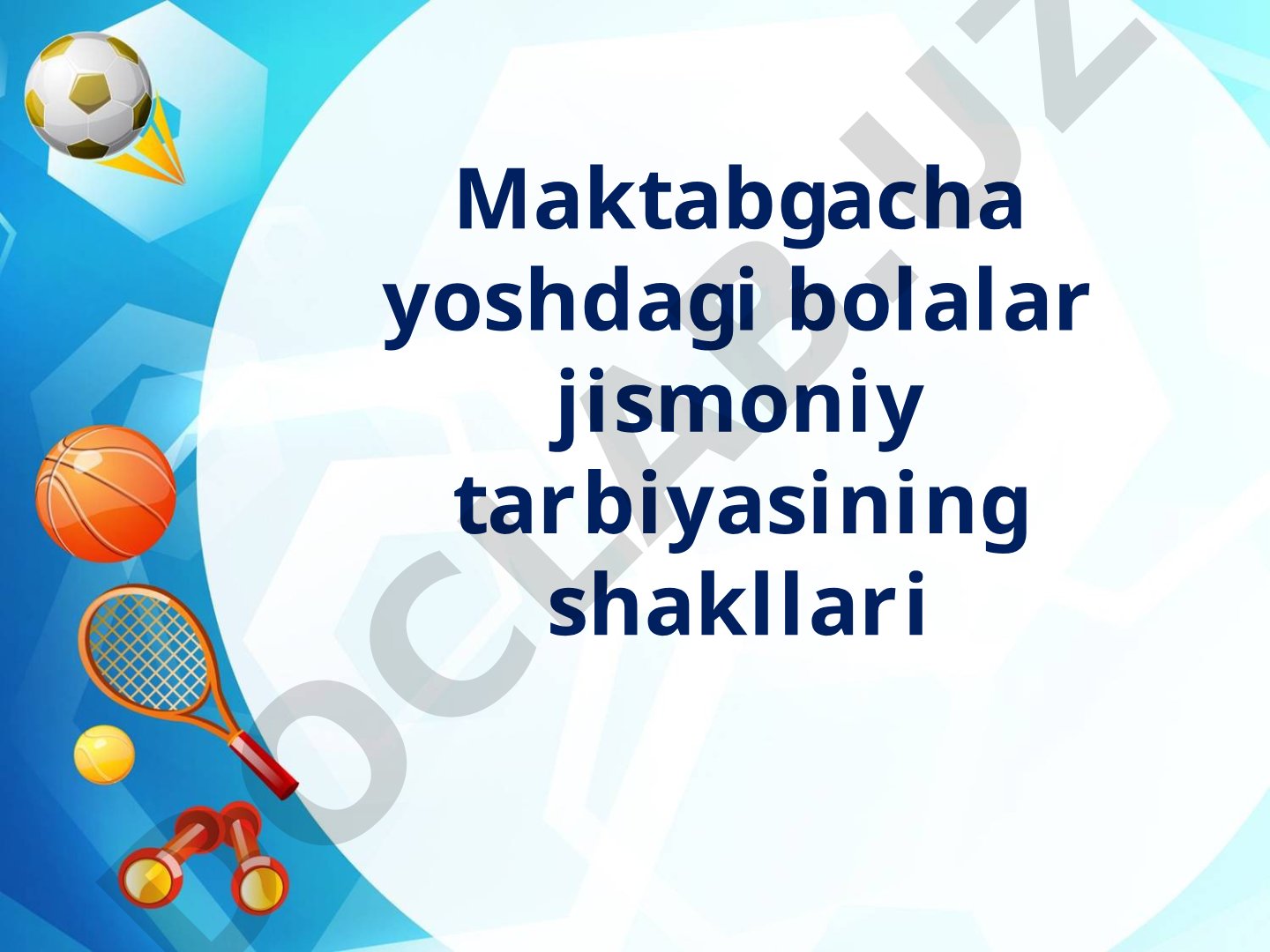 Maktabgacha yoshdagi bolalar jismoniy tarbiyasining shakllari