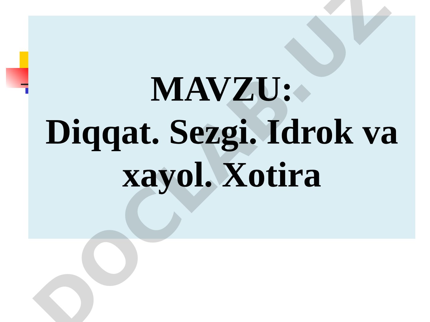 Diqqat. Sezgi. Idrok va xayol. Xotira