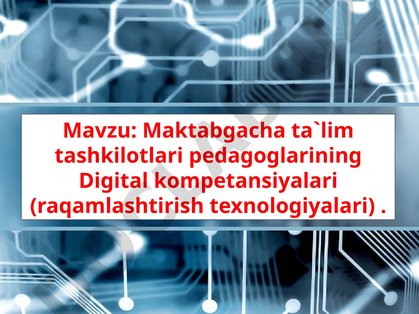 Maktabgacha ta`lim tashkilotlari pedagoglarining Digital kompetansiyalari (raqamlashtirish texnologiyalari)