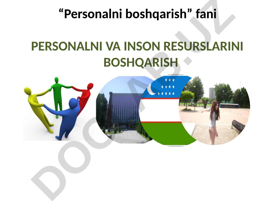 Personalni boshqarish va Inson Resurslarini Boshqarish tushunchalari
