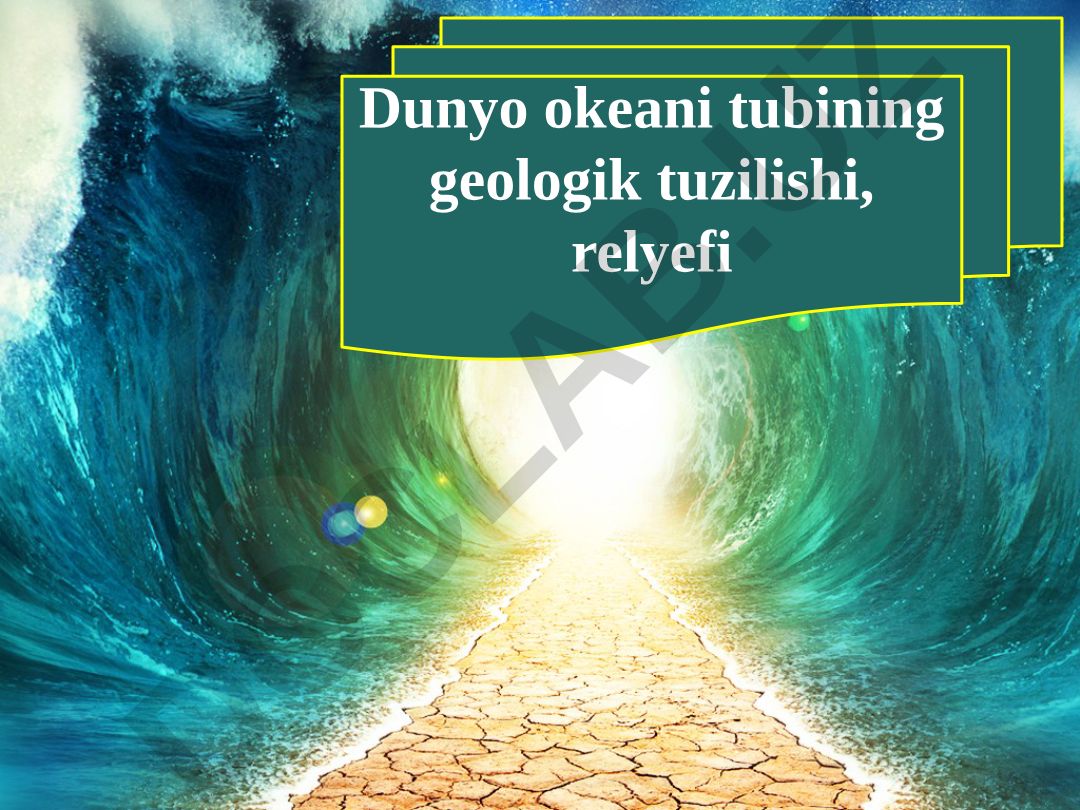 Dunyo okeani tubining geologik tuzilishi va relyefi