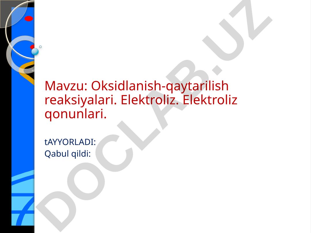 Oksidlanish-qaytarilish reaksiyalari. Elektroliz. Elektroliz qonunlari