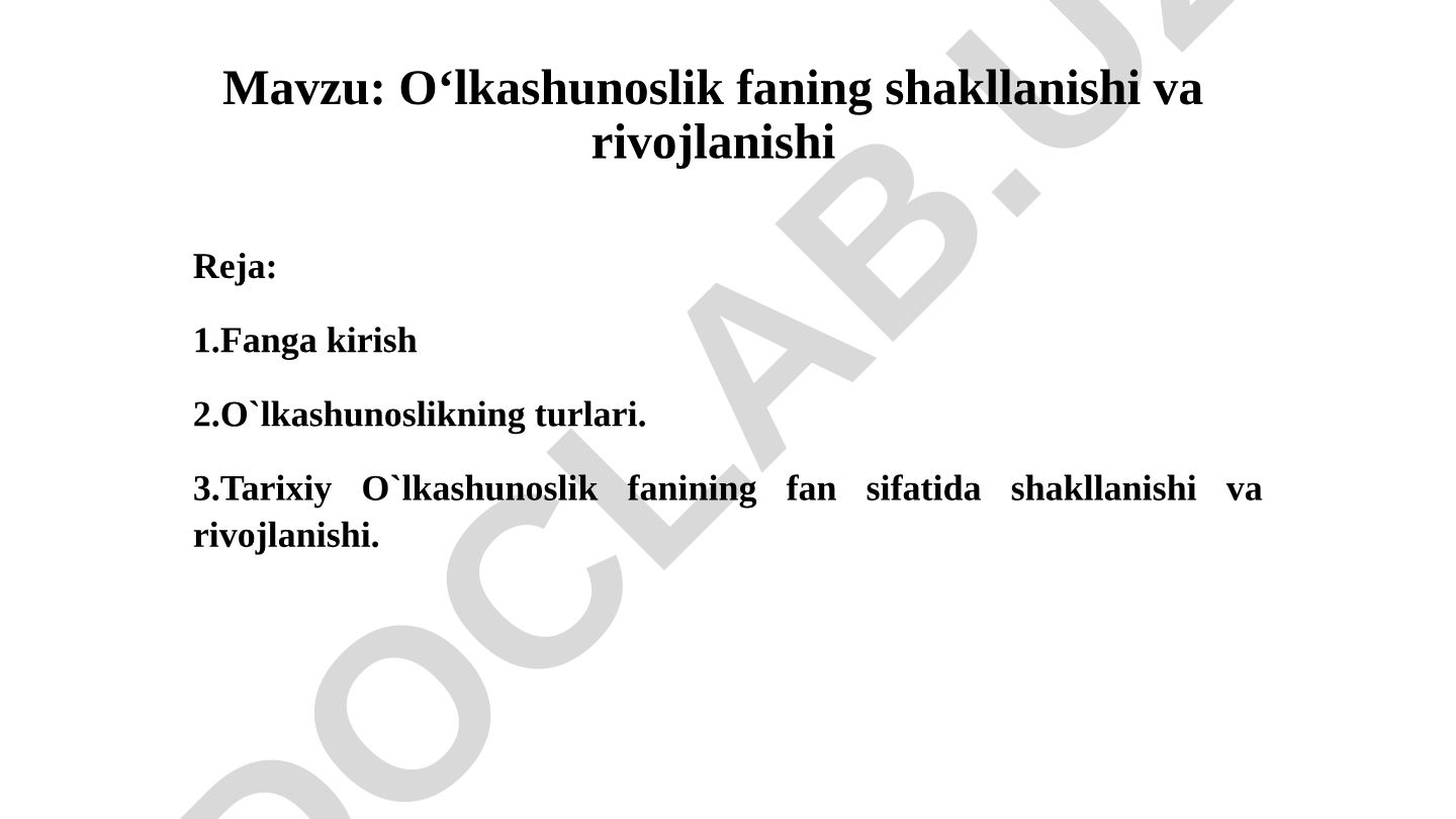 O‘lkashunoslik faning shakllanishi va rivojlanishi