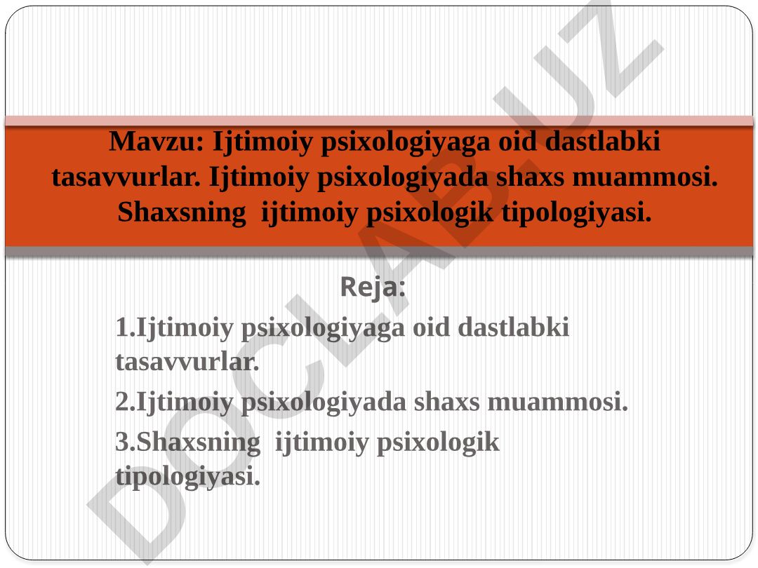 Ijtimoiy psixologiyaga oid dastlabki tasavvurlar. Ijtimoiy psixologiyada shaxs muammosi. Shaxsning ijtimoiy psixologik tipologiyasi