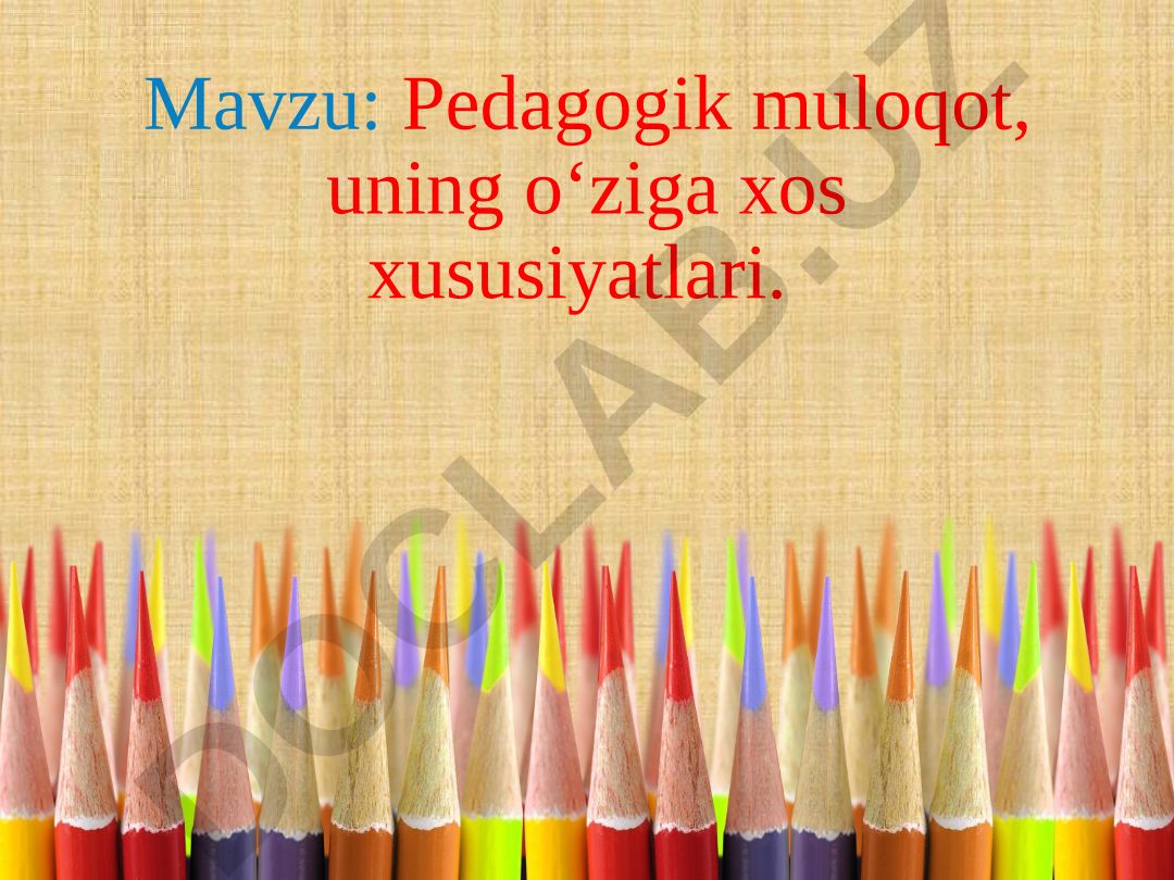 Pedagogik muloqot, uning o‘ziga xos xususiyatlari