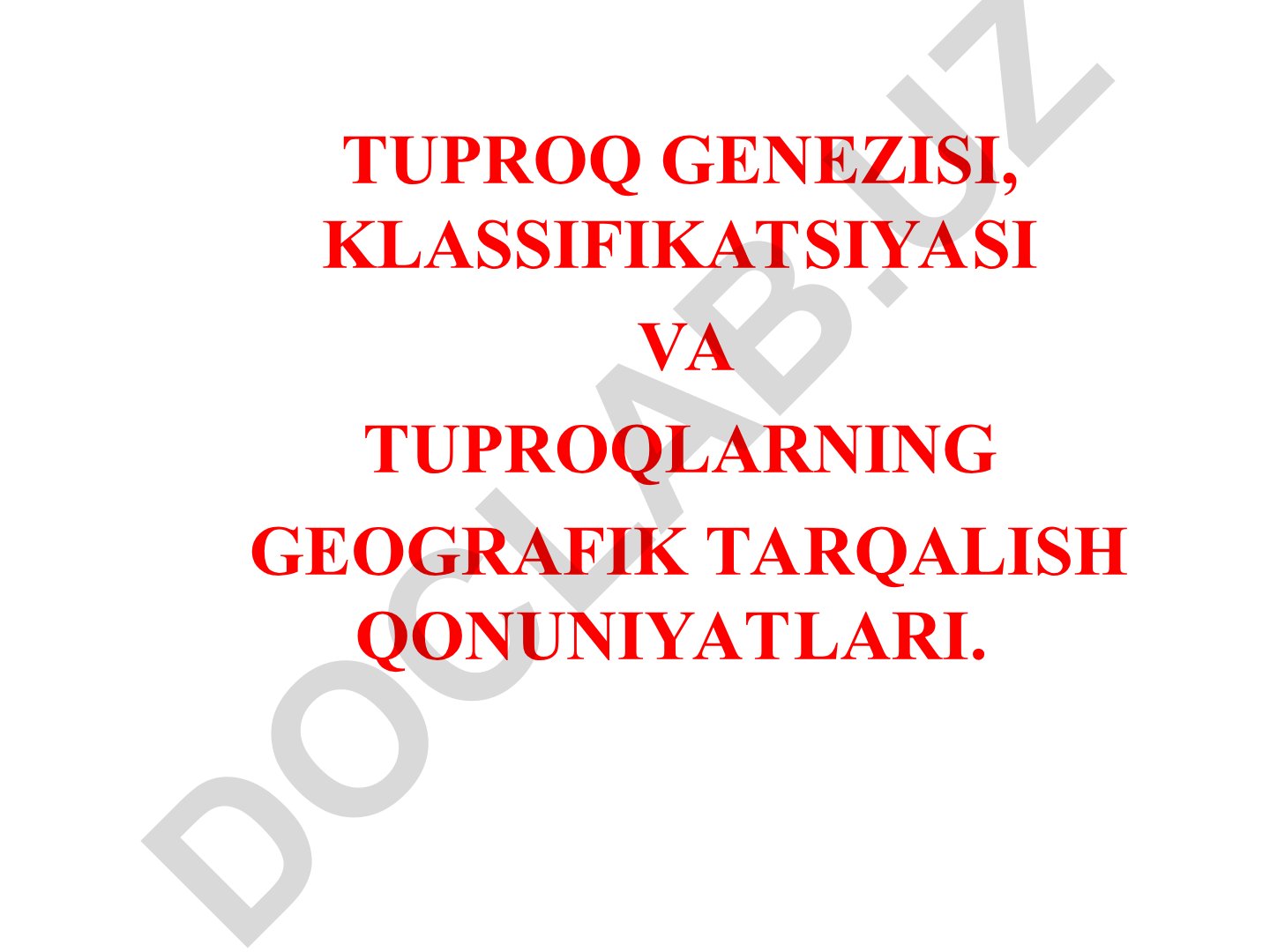 Tuproq genezisi, klassifikatsiyasi va geografik tarqalish qonuniyatlari
