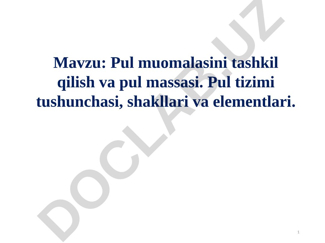 Pul muomalasini tashkil qilish va pul massasi. Pul tizimi tushunchasi, shakllari va elementlari