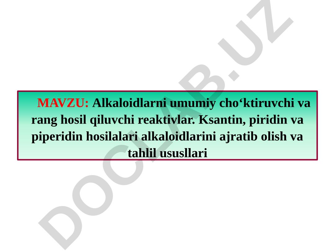 Alkaloidlarni umumiy cho‘ktiruvchi va rang hosil qiluvchi reaktivlar. Ksantin, piridin va piperidin hosilalari alkaloidlarini ajratib olish va tahlil usullari