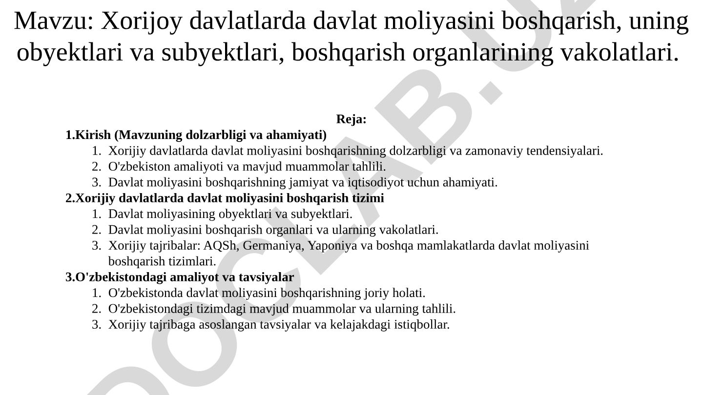 Xorijiy davlatlarda davlat moliyasini boshqarish, uning obyektlari va subyektlari, boshqarish organlarining vakolatlari
