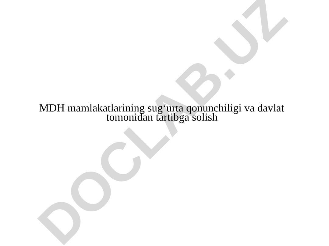 MDH mamlakatlarining sug‘urta qonunchiligi va davlat tomonidan tartibga solish