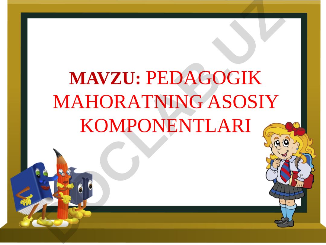 PEDAGOGIK MAHORATNING ASOSIY KOMPONENTLARI