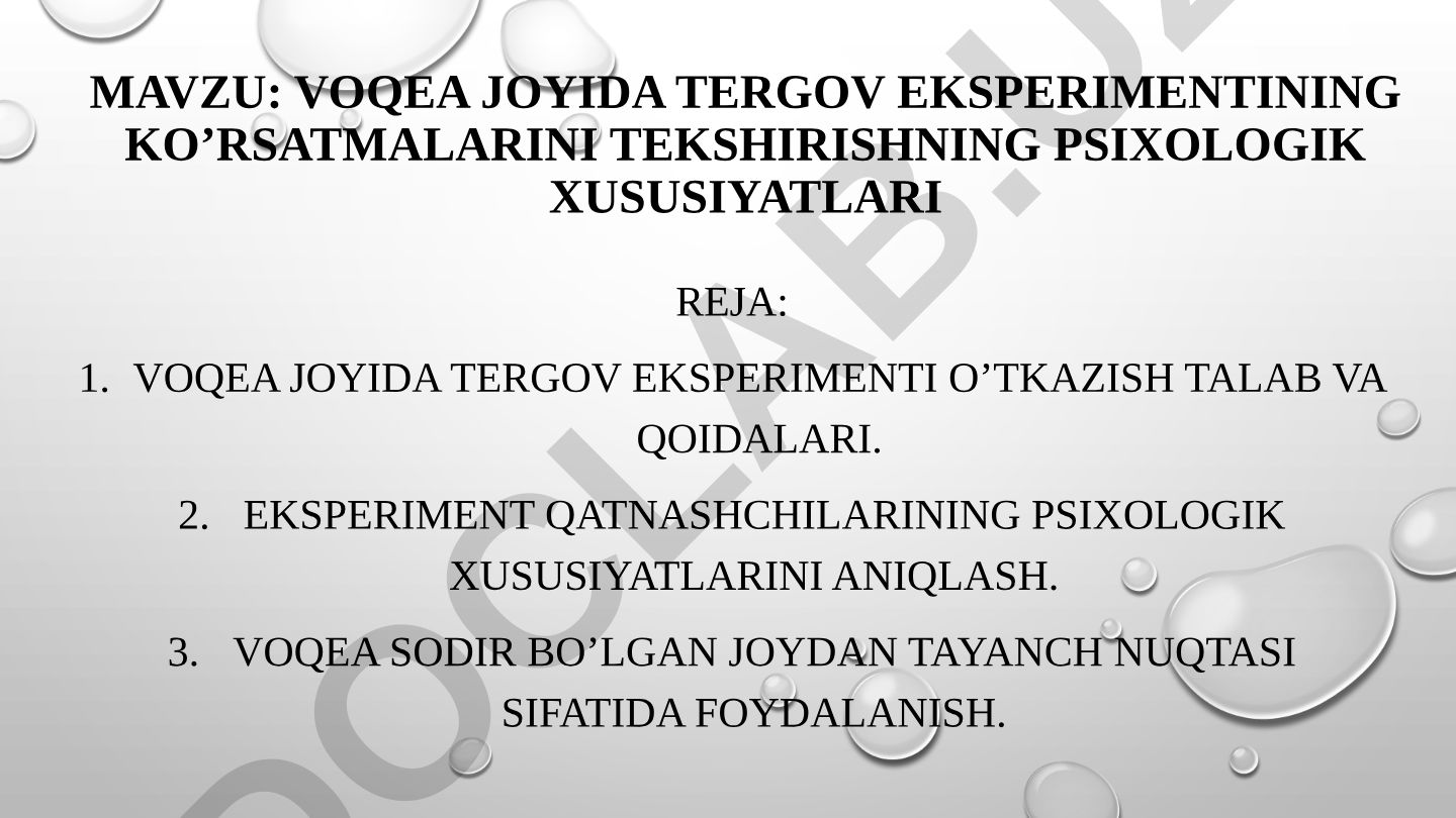 Voqea joyida tergov eksperimentining ko’rsatmalarini tekshirishning psixologik xususiyatlari