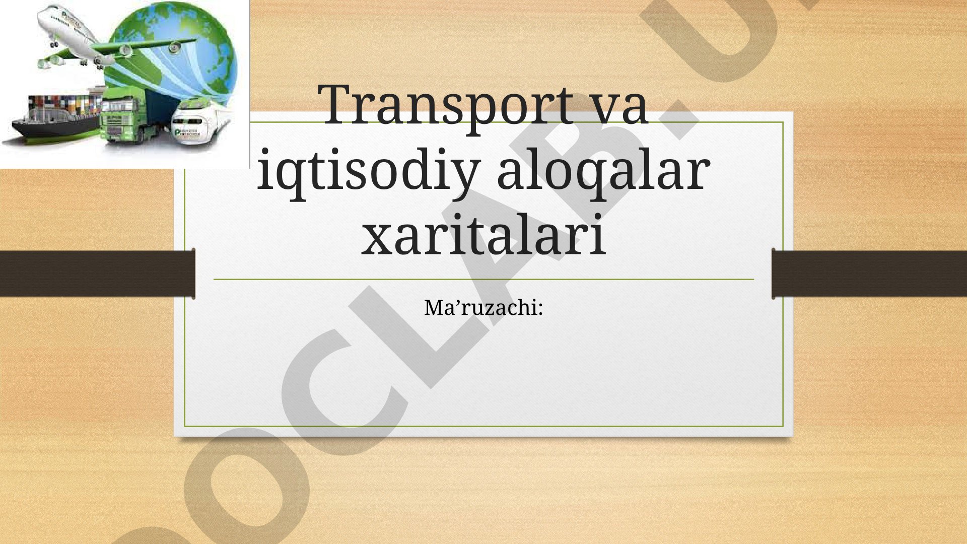 Transport va iqtisodiy aloqalar xaritalari