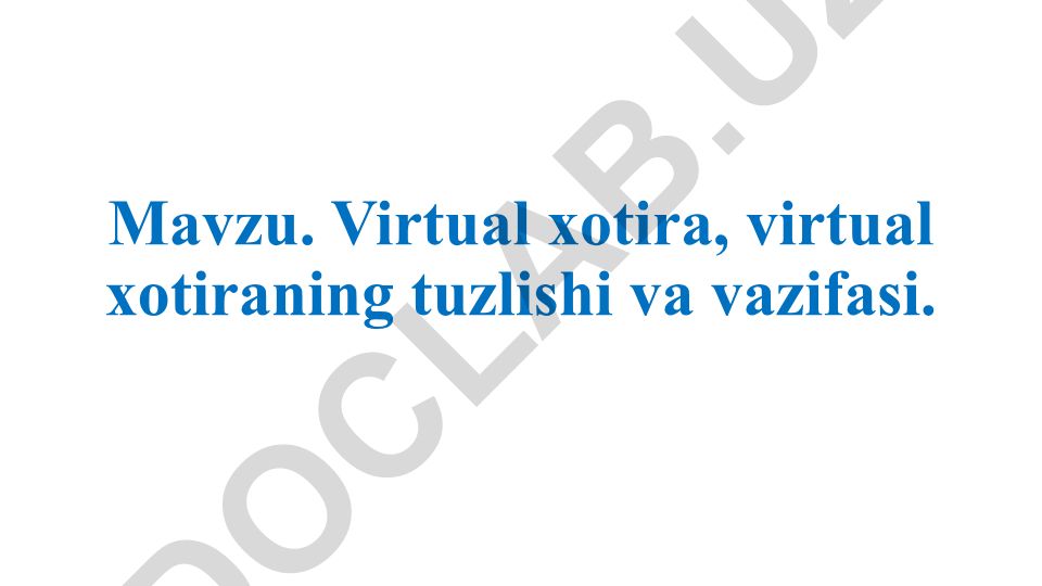 Virtual xotira, virtual xotiraning tuzilishi va vazifasi
