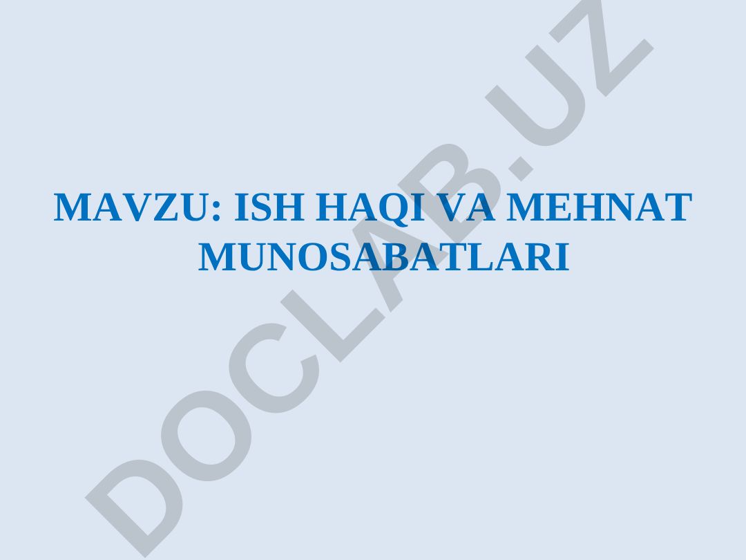 ISH HAQI VA MEHNAT MUNOSABATLARI