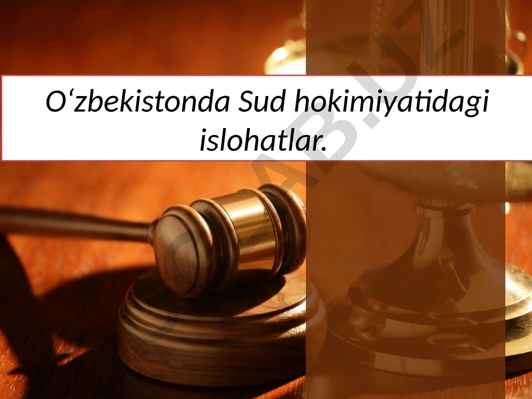 O‘zbekistonda Sud hokimiyatidagi islohatlar