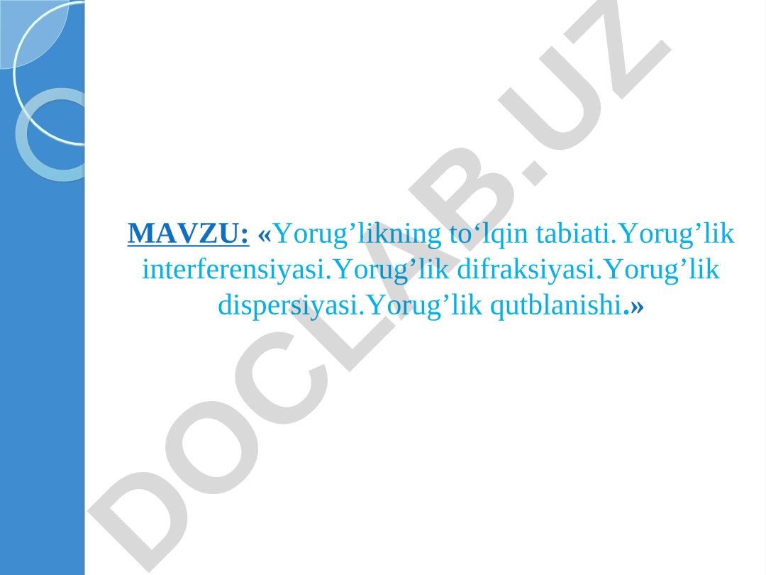 Yorug’likning to‘lqin tabiati, interferensiyasi, difraksiyasi, dispersiyasi va qutblanishi