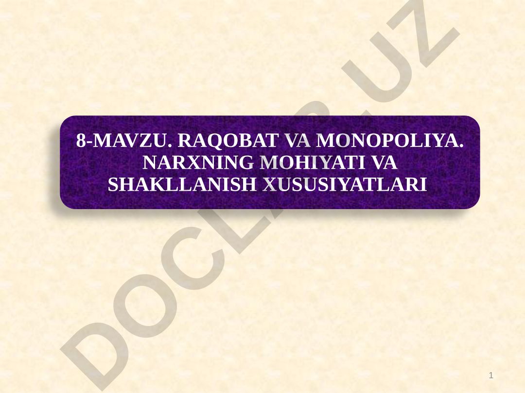 Raqobat va monopoliya. Narxning mohiyati va shakllanish xususiyatlari