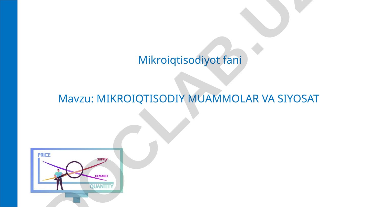 MIKROIQTISODIY MUAMMOLAR VA SIYOSAT
