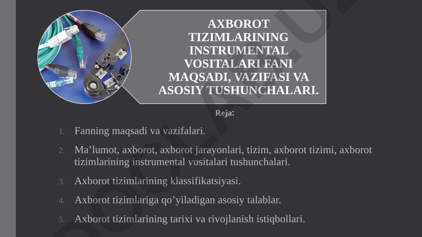 Axborot tizimlarining instrumental vositalari fani maqsadi, vazifasi va asosiy tushunchalari