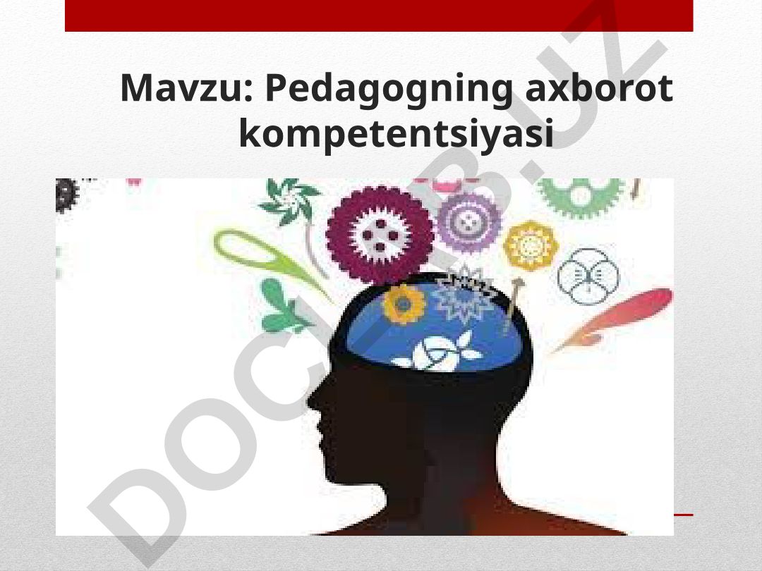 Pedagogning axborot kompetentsiyasi
