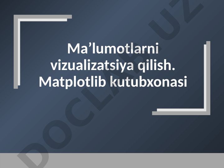 Python dasturlash tilida ma'lumotlarni vizualizatsiya qilish