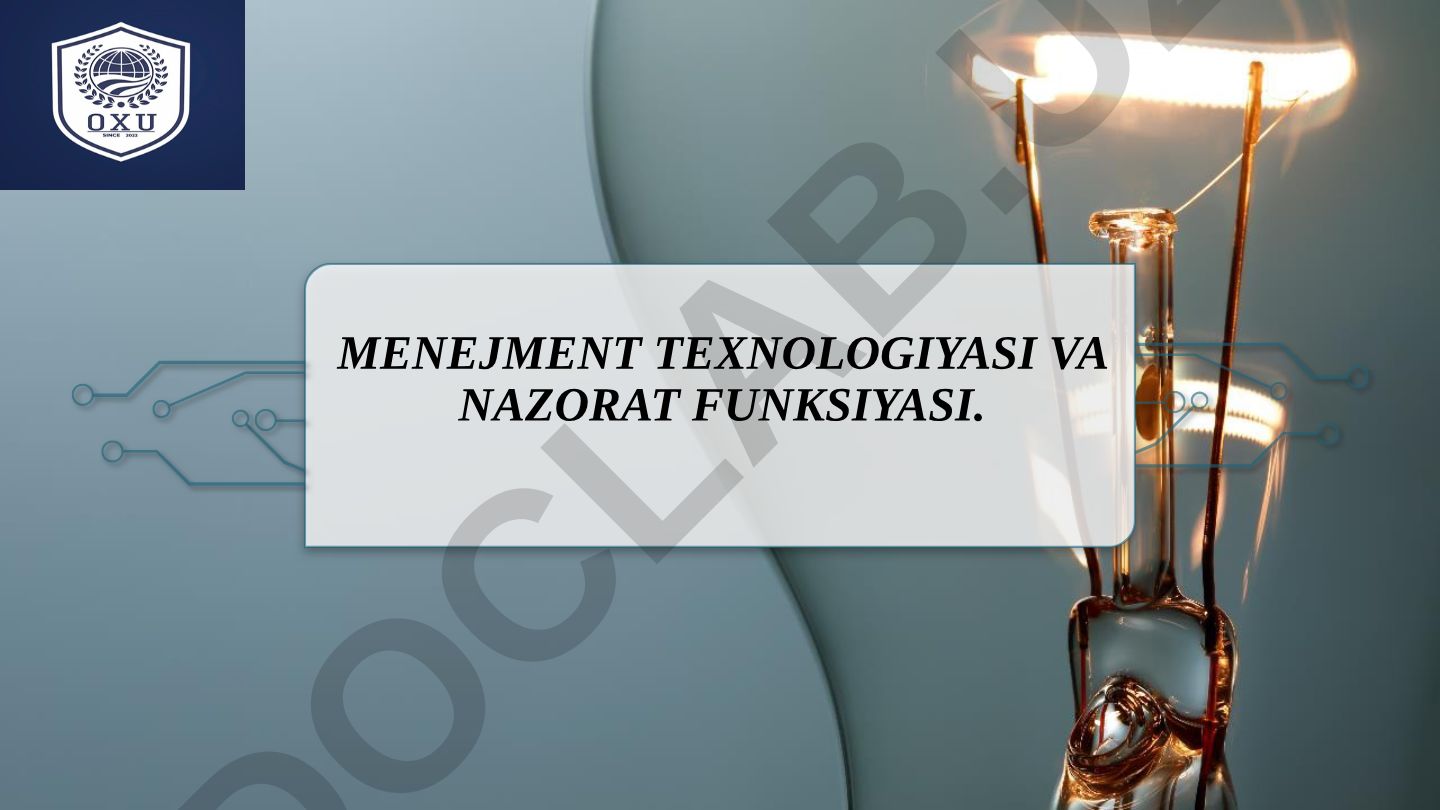 Menejment texnologiyasi va nazorat funksiyasi