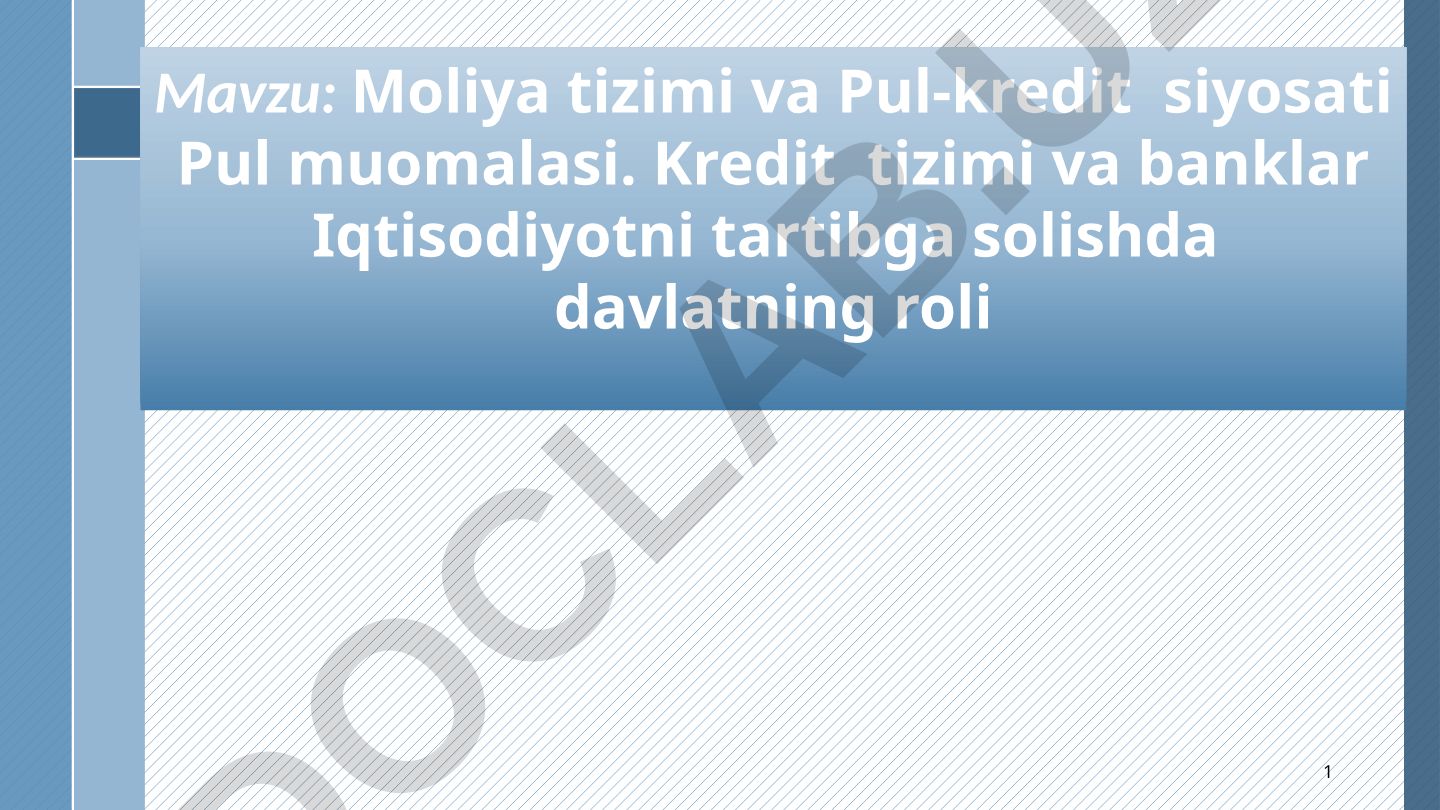 Moliya tizimi va Pul-kredit siyosati