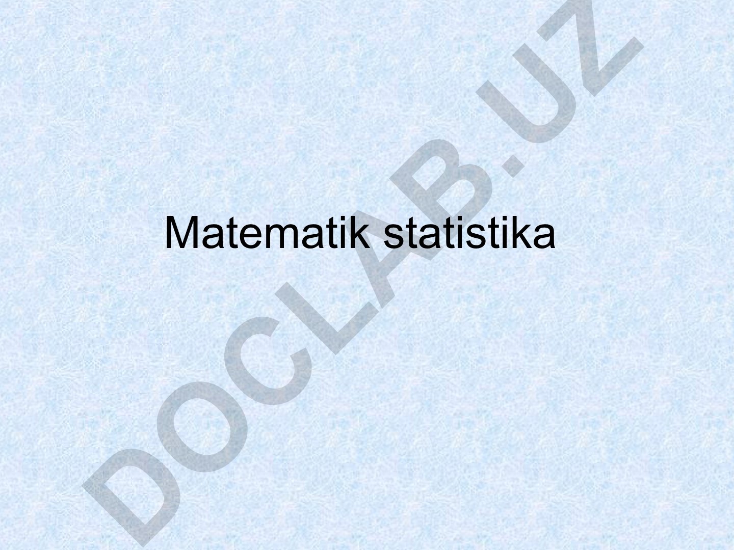 Noma'lum parametrni statistik baholash va ishonchlilik oralig'i