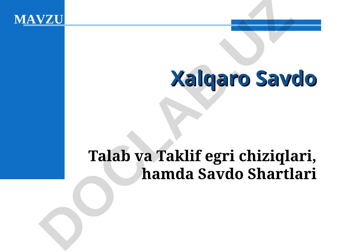Xalqaro Savdo Talab va Taklif egri chiziqlari, hamda Savdo Shartlari