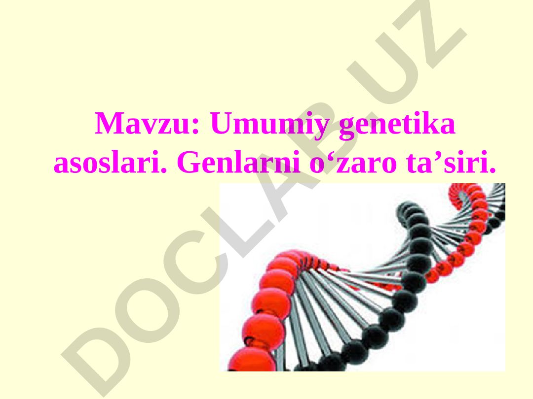Umumiy genetika asoslari. Genlarni o‘zaro ta’siri