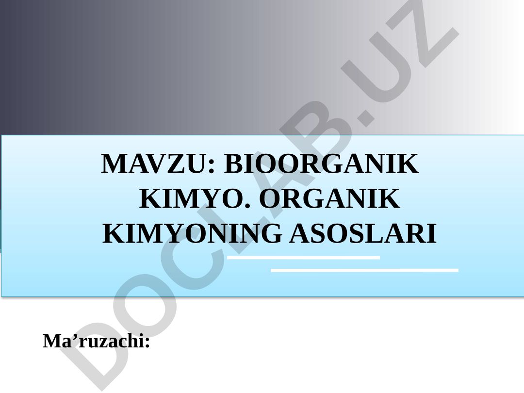 BIOORGANIK KIMYO. ORGANIK KIMYONING ASOSLARI