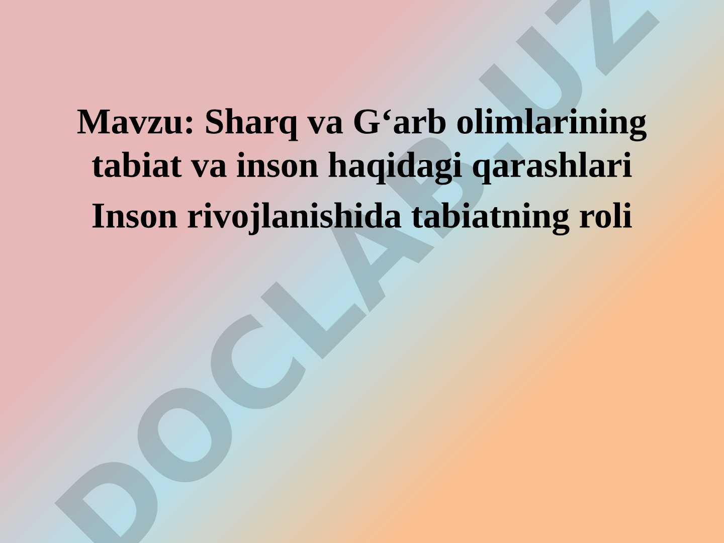 Sharq va G‘arb olimlarining tabiat va inson haqidagi qarashlari