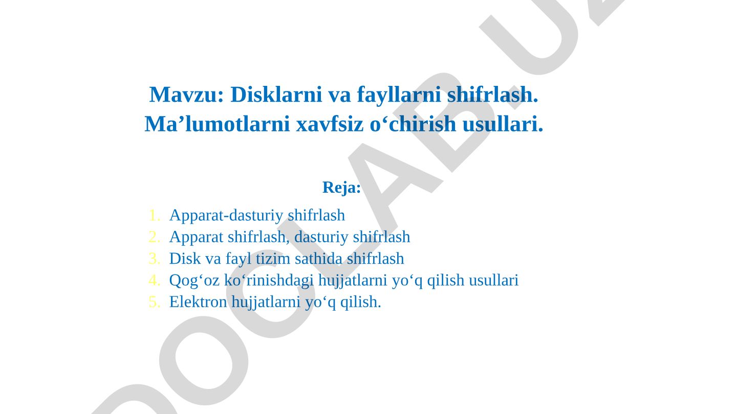 Disklarni va fayllarni shifrlash. Ma’lumotlarni xavfsiz o‘chirish usullari