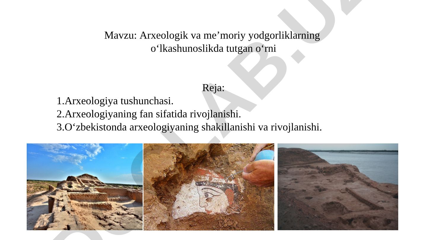 Arxeologik va me’moriy yodgorliklarning o‘lkashunoslikda tutgan o‘rni