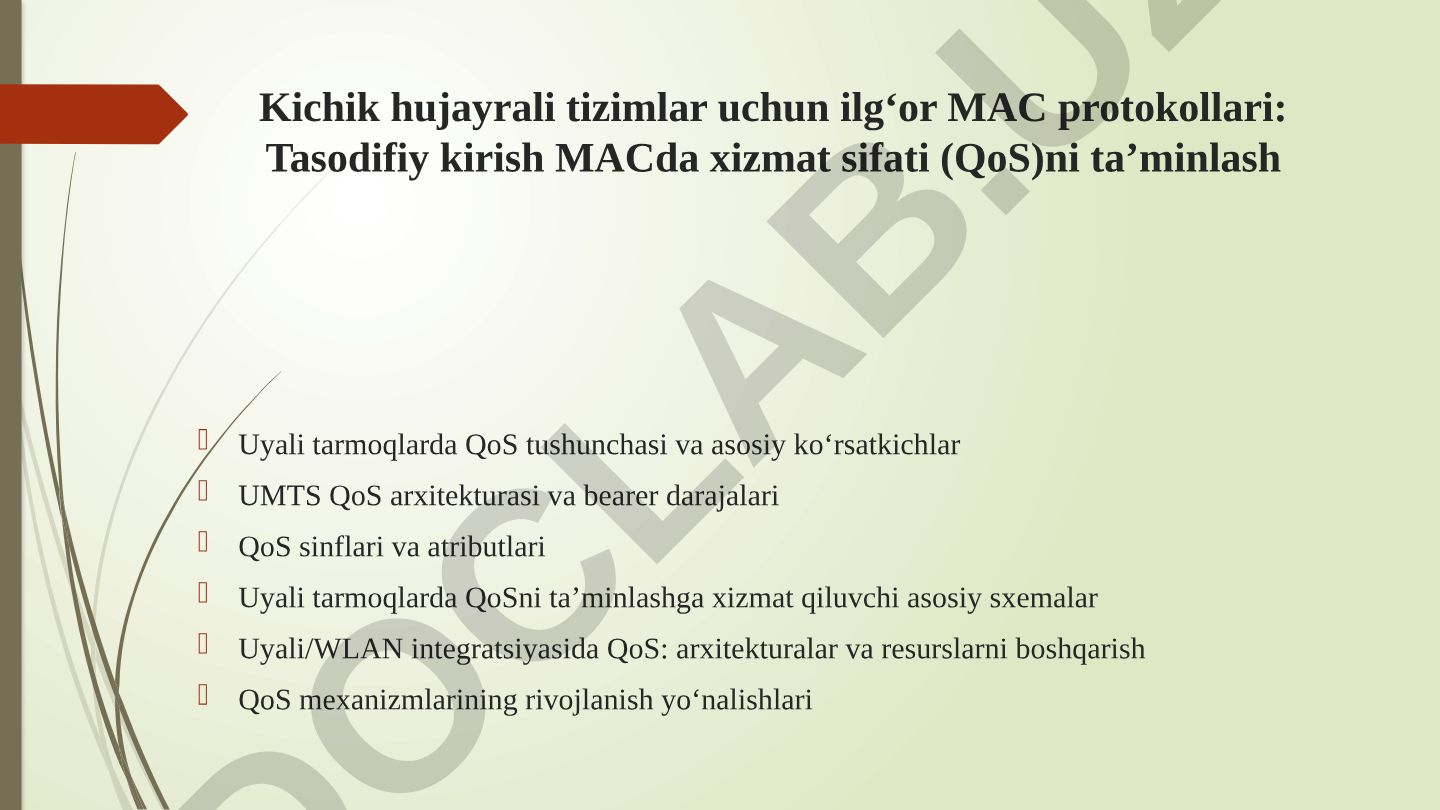 Kichik hujayrali tizimlar uchun ilg‘or MAC protokollari va QoS