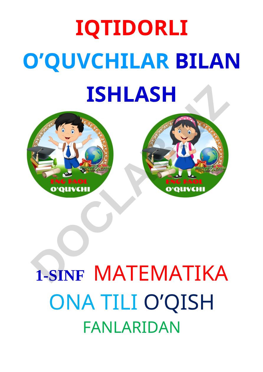 Iqtidorli o'quvchilar bilan ishlash 1-sinf matematika ona tili o'qish fanlaridan