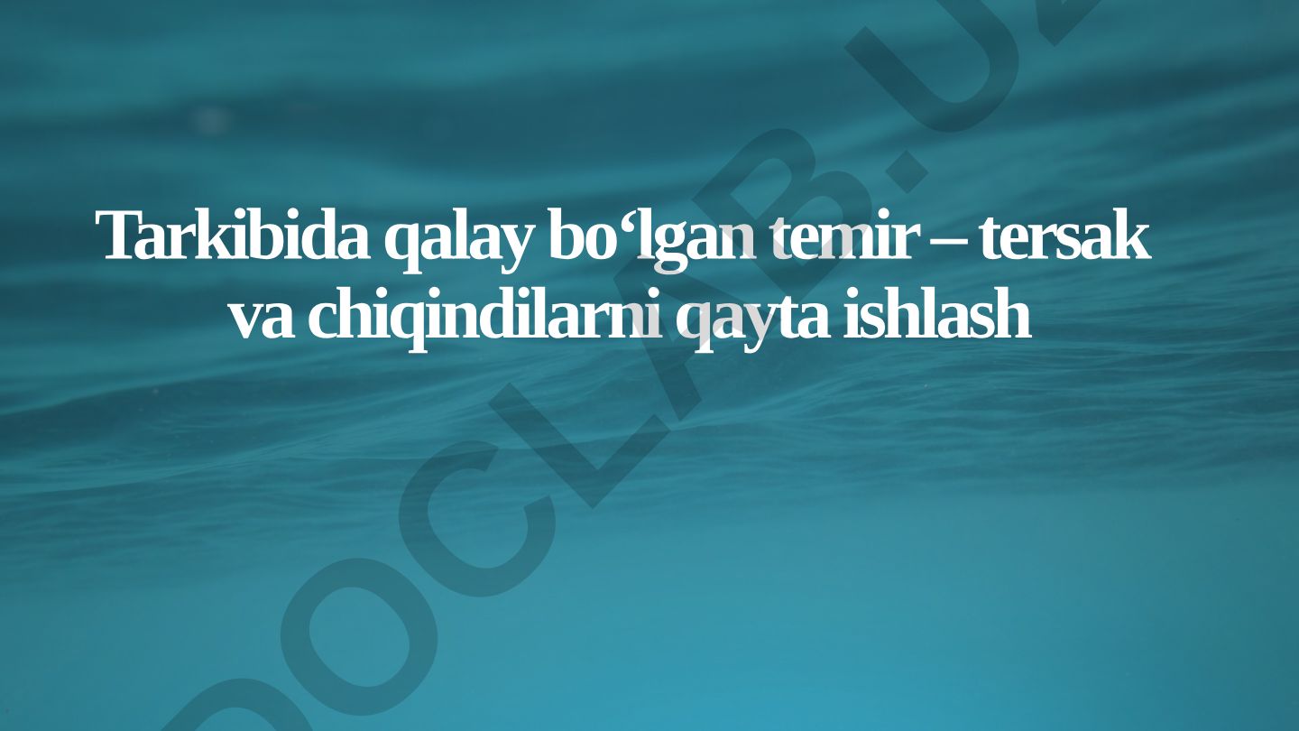 Qalay bo'lgan temir - tersak va chiqindilarni qayta ishlash
