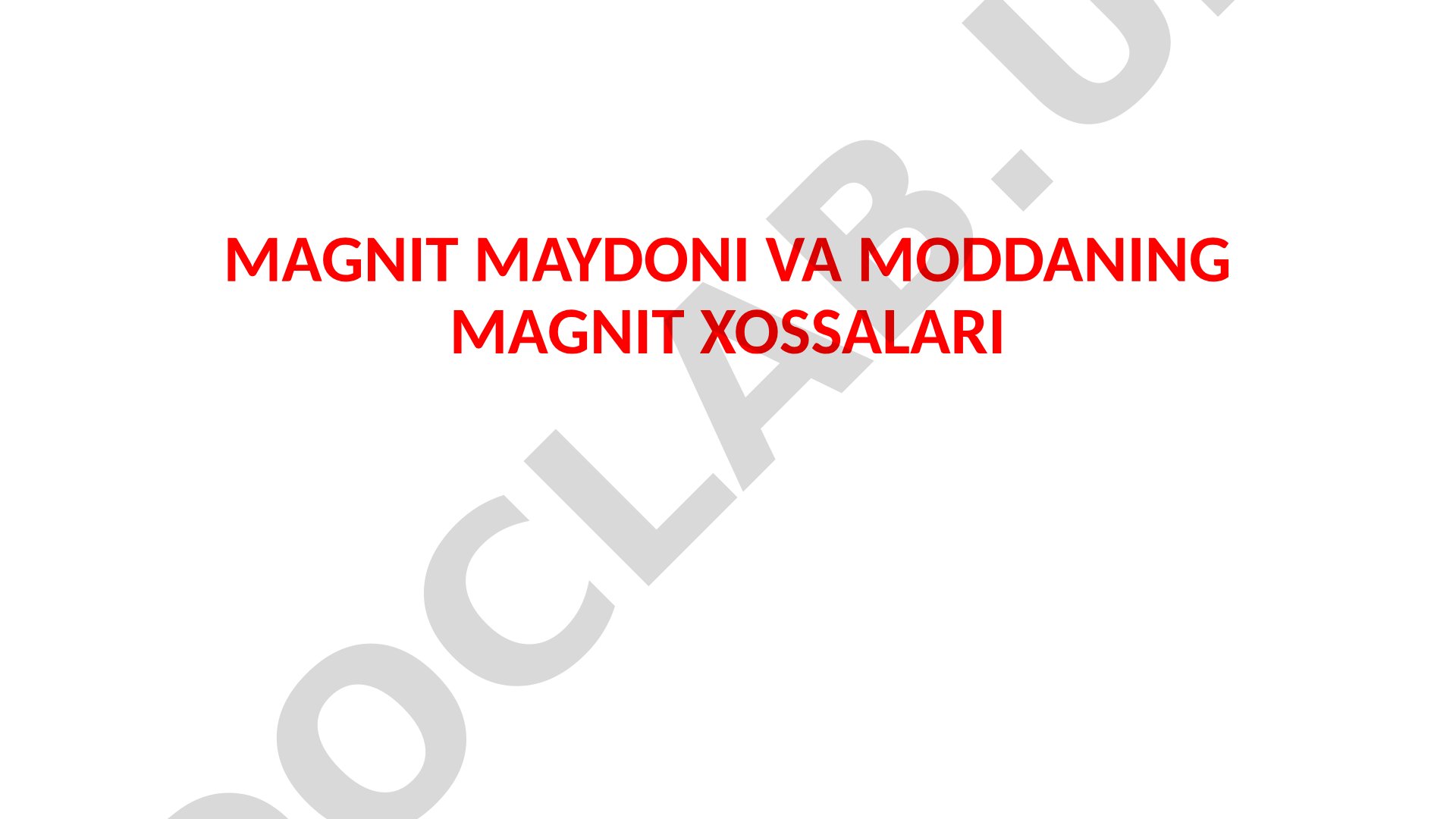 Magnit maydoni va moddaning magnit xossalari