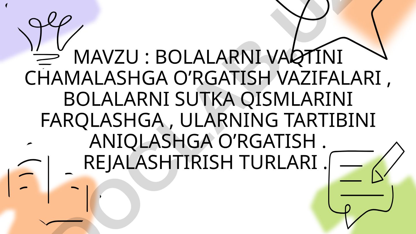 Bolalarni vaqtini chamalashga o’rgatish vazifalari va sutka qismlarini farqlashga o’rgatish