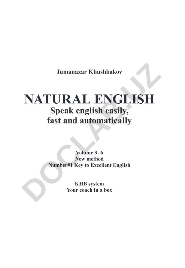 NATURAL ENGLISH Speak english easily, fast and automatically Volume 3–6 New method Number#1 Key to Excellent English KHB system