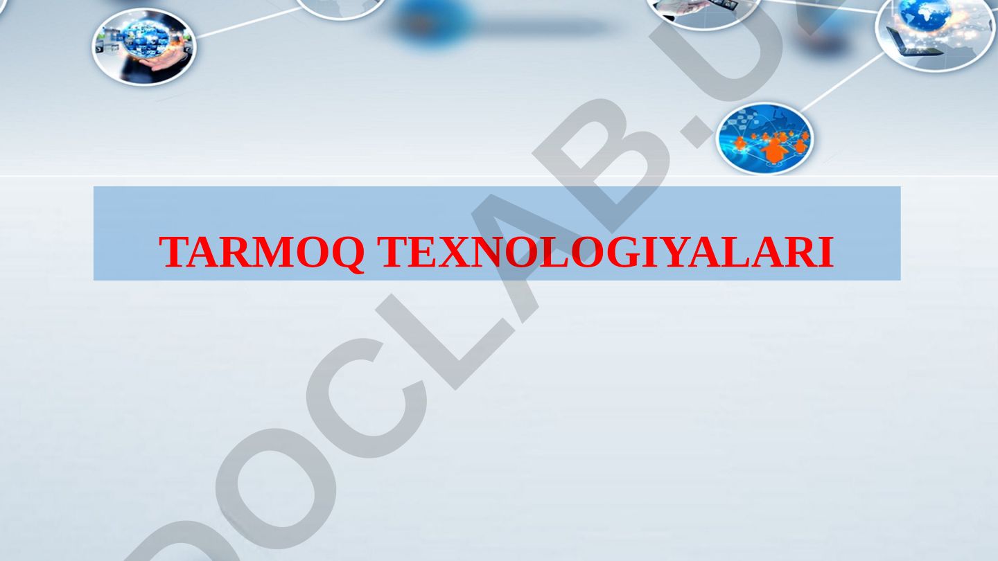 Tarmoq texnologiyalari va kompyuter tarmoqlarining tushunchasi
