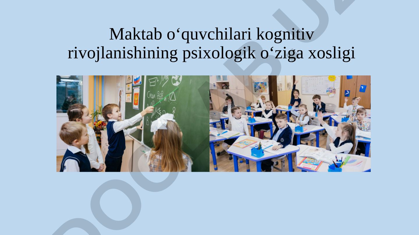 Maktab oʻquvchilari kognitiv rivojlanishining psixologik o‘ziga xosligi