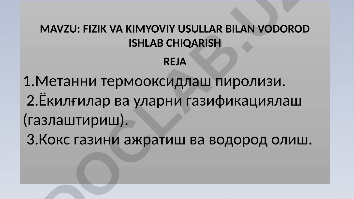 Fizik va kimyoviy usullar bilan vodorod ishlab chiqarish