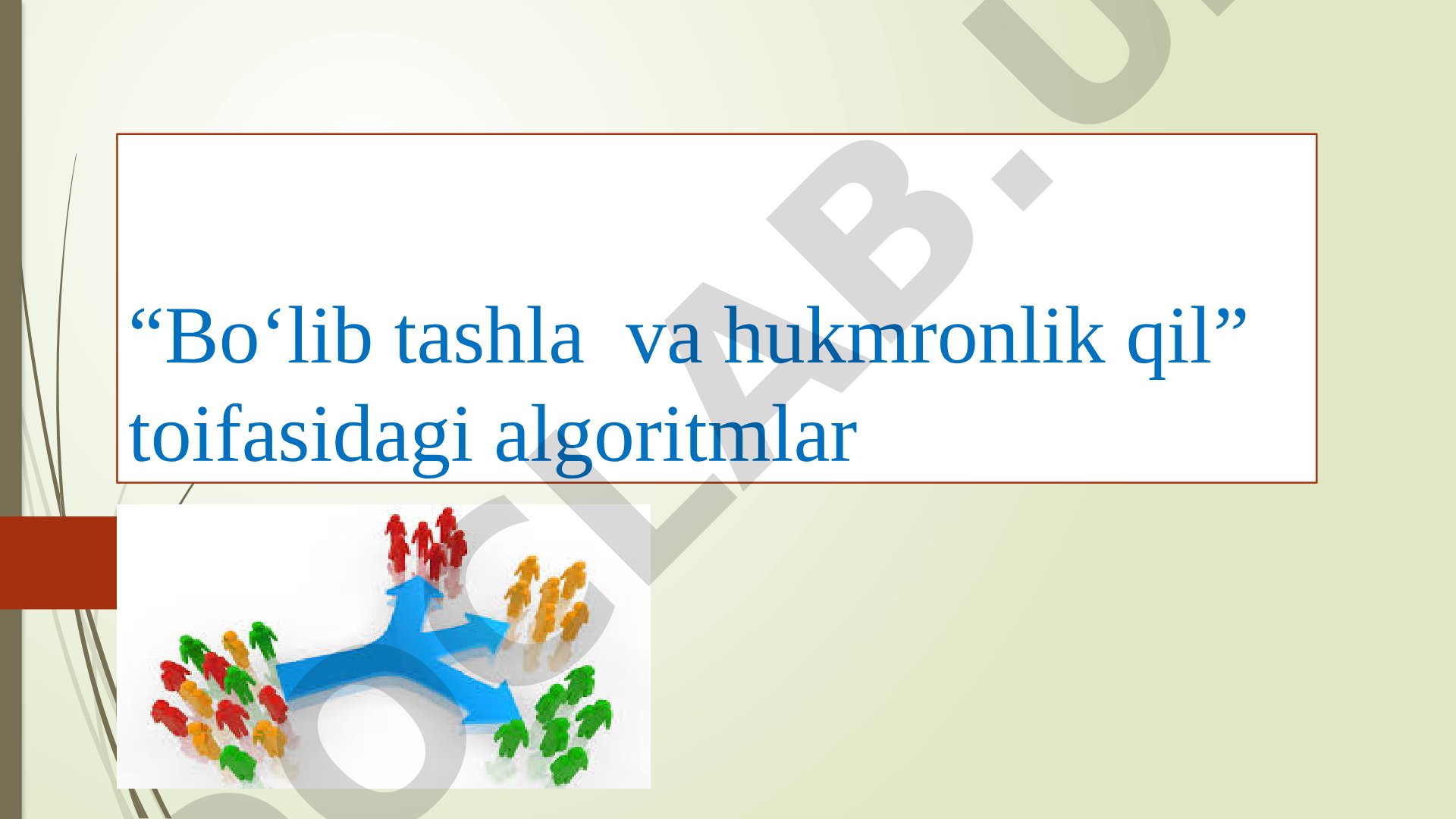 Bo'lib tashla va hukmronlik qil algoritmlari taqdimoti