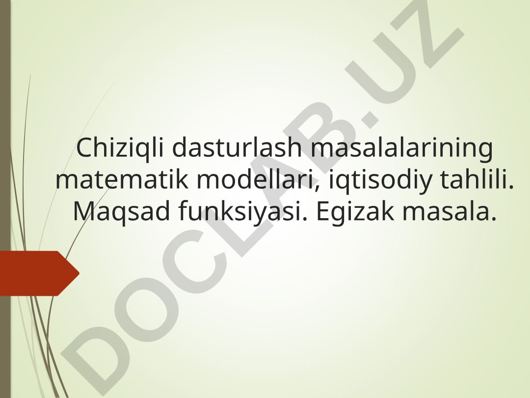 Chiziqli dasturlash masalalarining matematik modellari va iqtisodiy tahlili